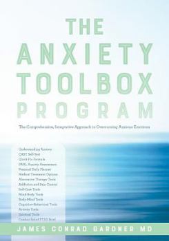 Paperback The Anxiety Toolbox Program: The Comprehensive, Integrative Approach to Overcoming Anxious Emotions Book