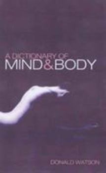 Paperback A Dictionary of Mind & Body Book