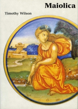 Maiolica: Italian Renaissance Ceramics in the Ashmolean Museum (Ashmolean/Christie's Handbooks)