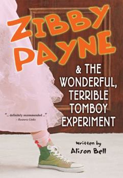 Paperback Zibby Payne & the Wonderful, Terrible Tomboy Experiment Book