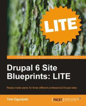 Paperback Drupal 6 Site Blueprints Lite: Build a Personal Web Site, an Events Site, and an Ecommerce Site Book