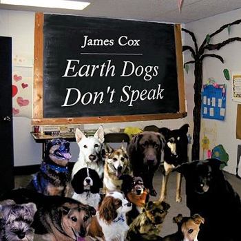Paperback Earth Dogs Don't Speak Book