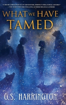 What We Have Tamed