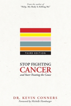 Paperback Stop Fighting Cancer and Start Treating the Cause Book