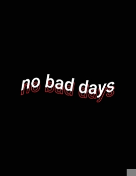 no bad days: Good Energy Vibes White Lined Paper Journal