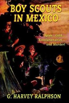 The Boy Scouts In Mexico; or, On Guard with Uncle Sam