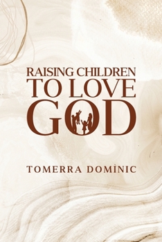Paperback Raising Children to Love God Book