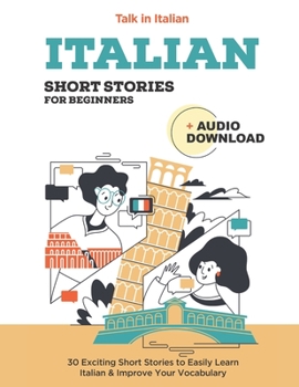 Paperback Italian Short Stories for Beginners: Improve your reading and listening skills in Italian (Italian Lessons and Stories for Beginners) (Italian Edition) [Italian] Book