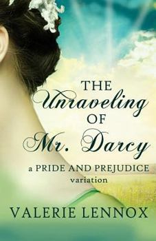 Paperback The Unraveling of Mr. Darcy Book