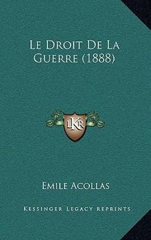 Paperback Le Droit De La Guerre (1888) [French] Book