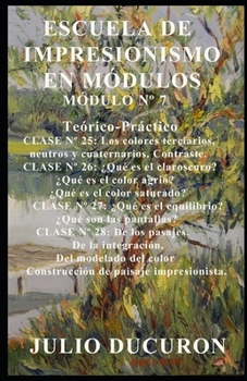 Paperback Escuela de Impresionismo En Módulos: Módulo N° 7 [Spanish] Book