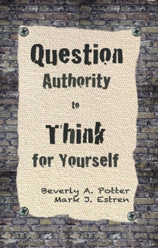Paperback Question Authority; Think for Yourself Book