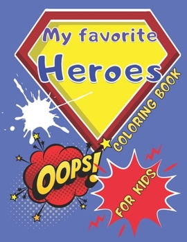 Paperback My favorite heroes coloring Book for kids: The best cartoon movies & comics coloring pages. Book