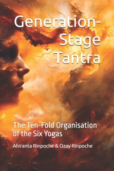 Paperback Generation-Stage Tantra: The Ten-Fold Organisation of the Six Yogas Book