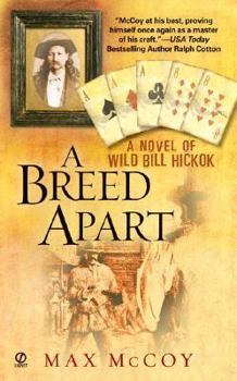 Mass Market Paperback A Breed Apart: A Novel of Wild Bill Hickok Book