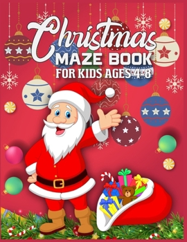 Christmas Maze Book For Kids Ages 4-8: 95 Christmas Maze Pages For Kids A Maze Activity Book for Kids Best Christmas Gift For Smart Kids Christmas Maze Activity Book For Kids Ages 4-8