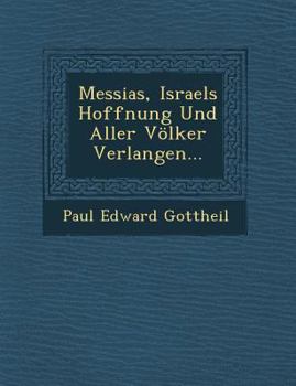 Paperback Messias, Israels Hoffnung Und Aller Volker Verlangen... [German] Book