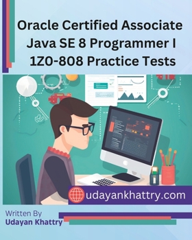 Paperback Oracle Certified Associate Java SE 8 Programmer I 1Z0-808 Practice Tests: 260+ Questions to assess your OCA preparation Book