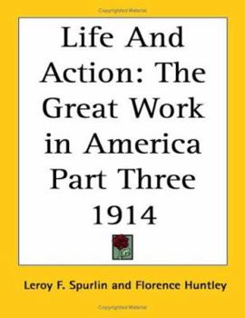 Paperback Life And Action: The Great Work in America Part Three 1914 Book