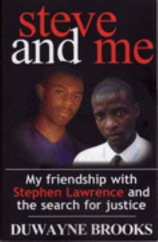 Paperback Steve and Me: My Friendship with Stephen Lawrence and the Search for Justice Book