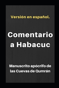 Paperback Comentario a Habacuc: Manuscrito apócrifo de las Cuevas de Qumrán [Spanish] Book