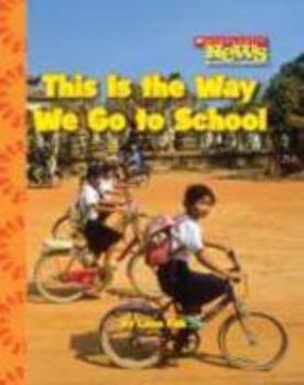 This is the Way We Go to School - Book  of the Scholastic News Nonfiction Readers: We the Kids