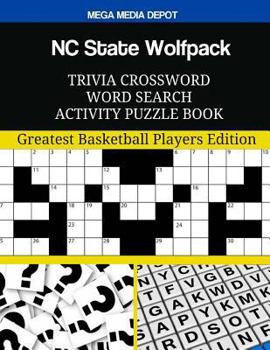 NC State Wolfpack Trivia Crossword Word Search Activity Puzzle Book: Greatest Basketball Players Edition