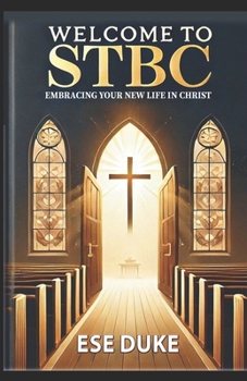 Welcome to STBC: Embracing Your New Life in Christ