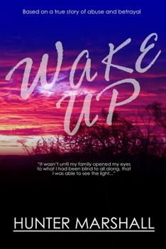 Paperback Wake Up!: Based on a true story of abuse and betrayal Book