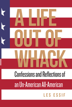 Paperback A Life Out of Whack: Confessions and Reflexions of an Un-American All-American Volume 5 Book