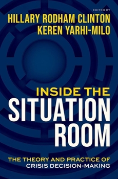 Hardcover Inside the Situation Room: The Theory and Practice of Crisis Decision-Making Book