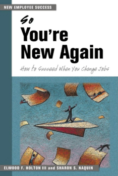 Paperback So You're New Again: How to Succeed When You Change Jobs Book