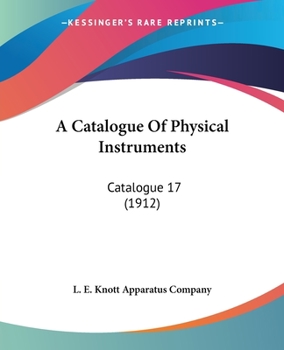 Paperback A Catalogue Of Physical Instruments: Catalogue 17 (1912) Book
