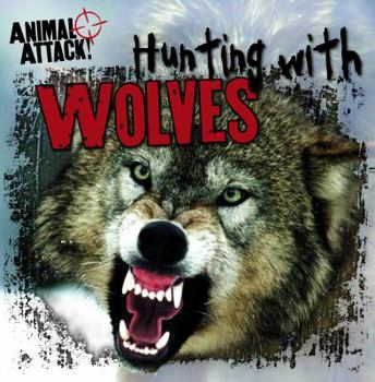 Hunting with Wolves - Book  of the Animal Attack!