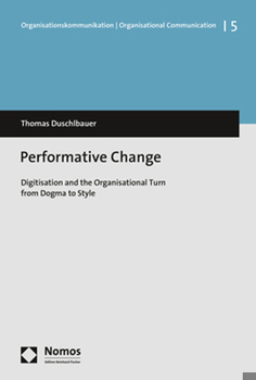 Paperback Performative Change: Digitisation and the Organisational Turn from Dogma to Style Book