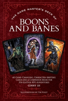 Paperback The Game Master's Deck of Boons and Banes: 40 Game-Changing, Character-Shifting Cards and a Companion Book for 5th Edition RPG Adventures Book