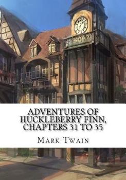 Paperback Adventures of Huckleberry Finn, Chapters 31 to 35 Book