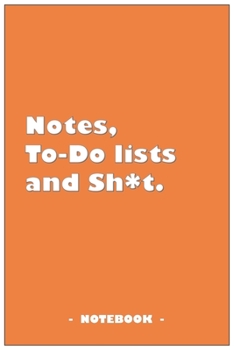 Paperback Notes, To-do lists and Sh*t - Notebook to write down your notes and organize your tasks: 6"x9" notebook with 110 blank lined pages Book