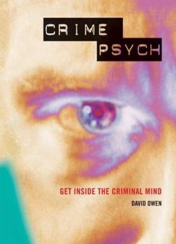 Paperback Crime Psych: Get Inside the Criminal Mind Book