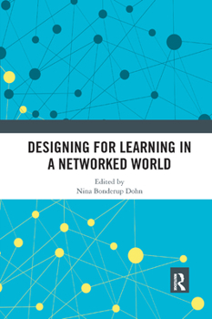 Paperback Designing for Learning in a Networked World Book