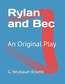 Paperback Rylan and Bec: An Original Play Book