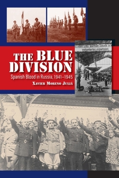 Paperback Blue Division: Spanish Blood in Russia, 1941-1945 Book