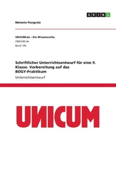 Paperback Schriftlicher Unterrichtsentwurf für eine 9. Klasse. Vorbereitung auf das BOGY-Praktikum [German] Book