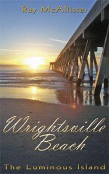 Hardcover Wrightsville Beach: The Luminous Island Book