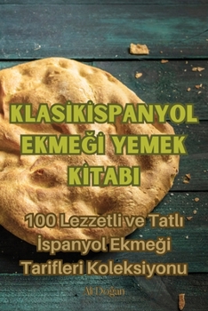 Paperback Klasİk İspanyol EkmeĞİ Yemek Kİtabi [Turkish] Book