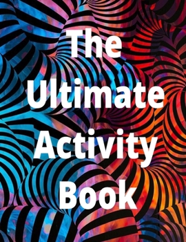 Paperback The Ultimate Activity Book - Activities to pass time Book