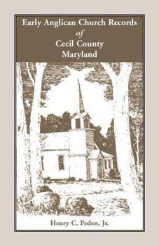 Paperback Early Anglican Records of Cecil County, Maryland Book