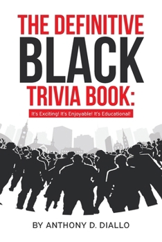 Paperback The Definitive Black Trivia Book: It's Exciting! It's Enjoyable! It's Educational! Book