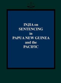 Hardcover Injia on Sentencing in Papua New Guinea and the Pacific Book