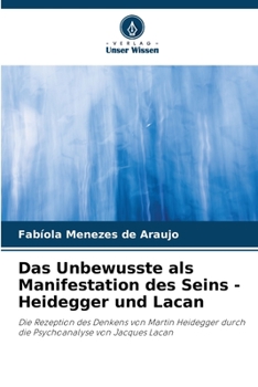 Paperback Das Unbewusste als Manifestation des Seins - Heidegger und Lacan [German] Book